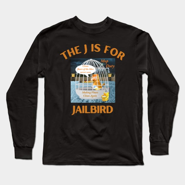 Donald J Trump Jailbird Mop Duty Long Sleeve T-Shirt by Funny Bone